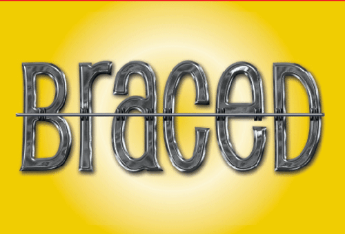 Braced